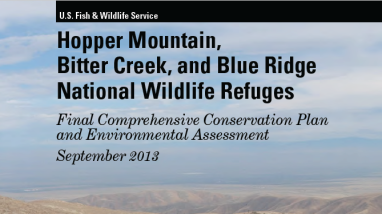 The cover page of the CCP document reading: U.S. Fish and Wildlife Service Hopper Mountain, Bitter Creek, and Blue Ridge National Wildlife Refuges Final Comprehensive Conservation Plan and Environmental Assessment September 2013. A photo of a condor a plant and a woodpecker imposed over a dry rolling protrero.